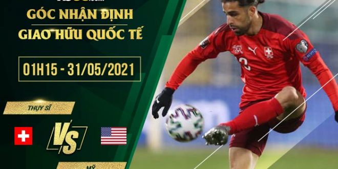 Kèo thơm Thụy Sĩ vs Mỹ