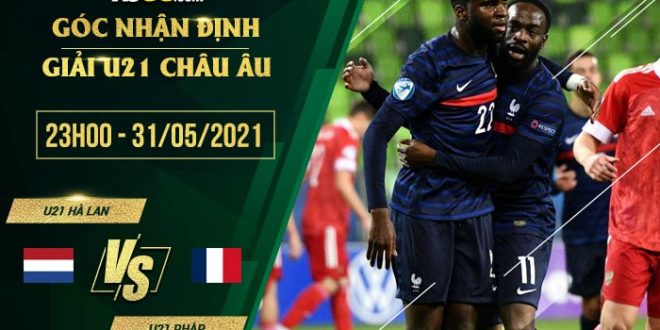 U21 Hà Lan vs U21 Pháp 23h00
