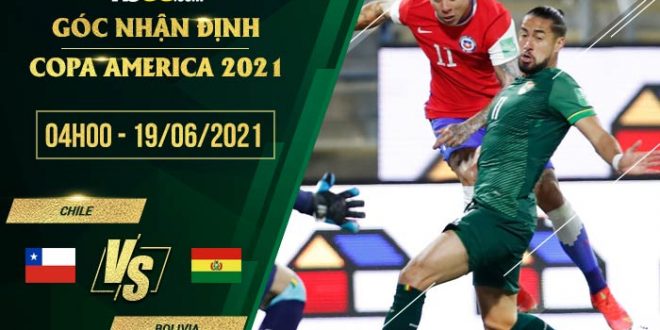 Chile vs Bolivia 4h00 ngày 19/06/2021