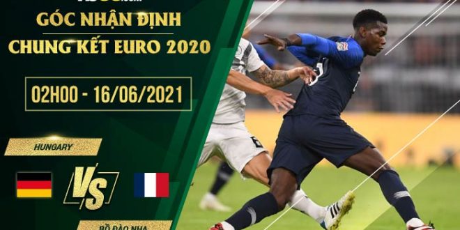 Pháp vs Đức 2h00 ngày 16/06/2021 Euro 2021