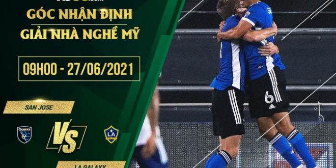 Soi kèo nhận định San Jose vs LA Galaxy