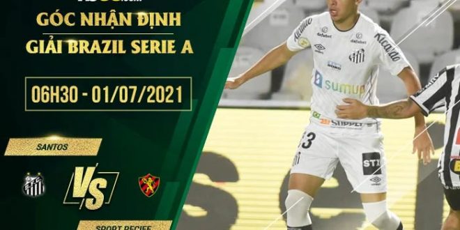 Soi kèo hot Santos vs Sport Recife