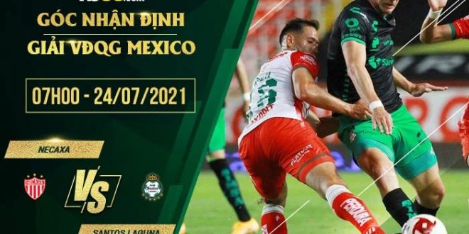 Kèo thơm Club Necaxa vs Santos Laguna