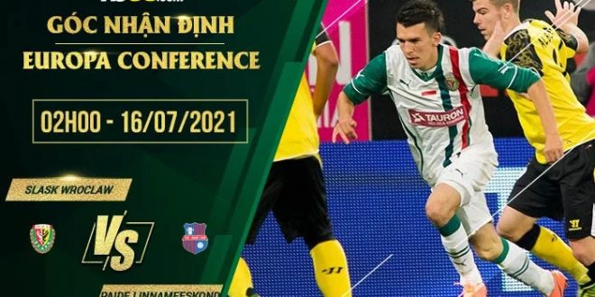 Kèo thơm Slask Wroclaw vs Paide Linnameeskond