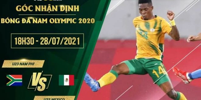 Kèo hot U23 Nam Phi vs U23 Mexico