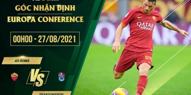 Kèo nhà cái Roma vs Trabzonspor