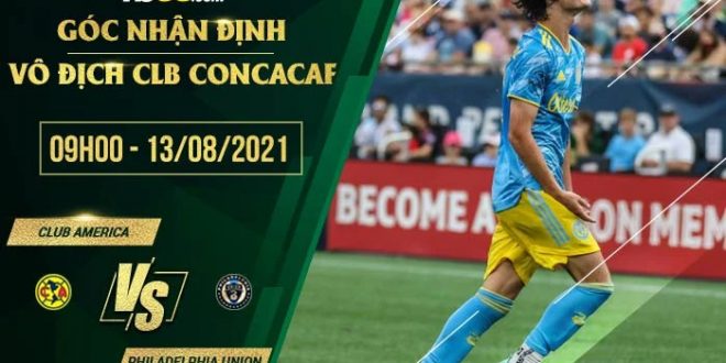 Kèo thơm Club America vs Philadelphia Union