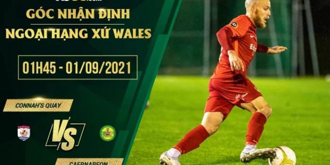 Kèo thơm Connah's Quay vs Caernarfon