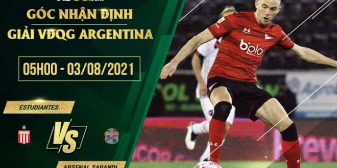 Kèo thơm Estudiantes vs Arsenal Sarandi