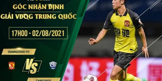 Kèo thơm Guangzhou vs Cangzhou