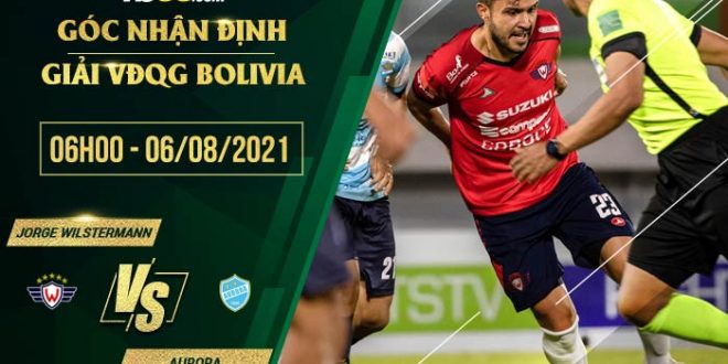 Kèo thơm Jorge Wilstermann vs Aurora