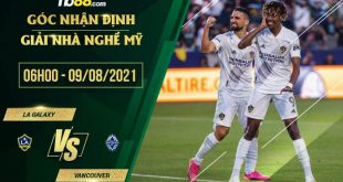 Soi kèo LA Galaxy vs Vancouver Whitecaps