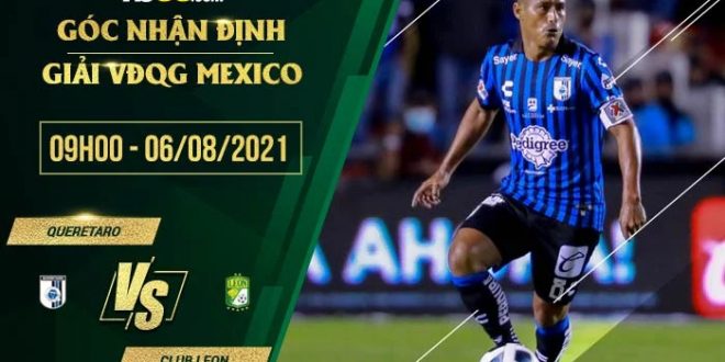 Soi kèo hot Queretaro vs Club Leon