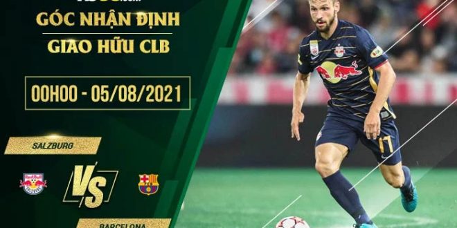 Kèo thơm Salzburg vs Barcelona