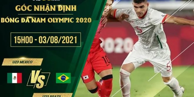 Soi kèo hot U23 Mexico vs U23 Brazil