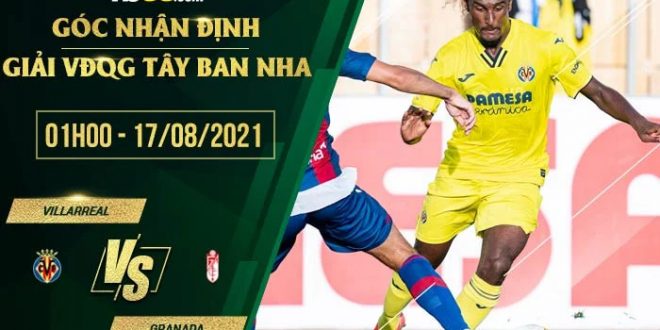 Kèo thơm Villarreal vs GranadaKèo thơm Villarreal vs Granada