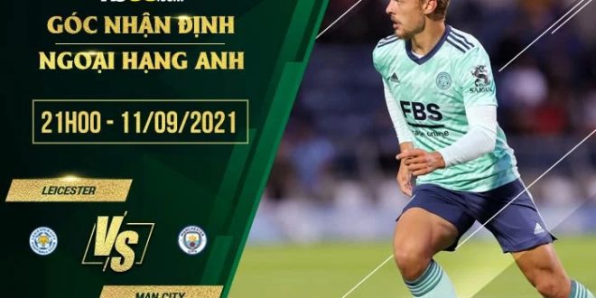 Tỷ lệ kèo Leicester vs Man City