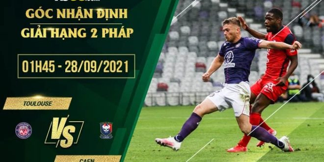Tỷ lệ kèo Toulouse vs Caen
