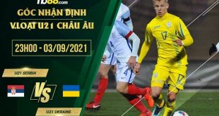 Kèo thơm U21 Serbia vs U21 Ukraine