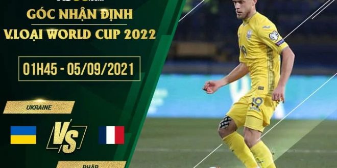 Kèo thơm Ukraine vs Pháp