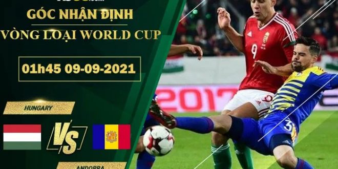 Tỷ lệ kèo Hungary vs AndorraTỷ lệ kèo Hungary vs Andorra