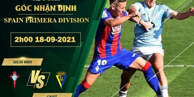 Tỷ lệ kèo Celta Vigo vs Cadiz