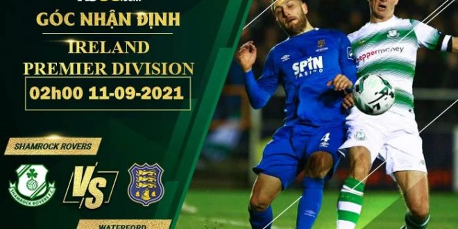 Tỷ lệ kèo Shamrock Rovers vs Waterford