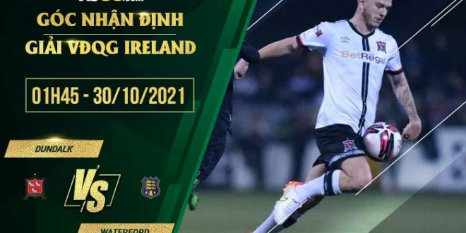 Tỷ kèo Dundalk vs Waterford