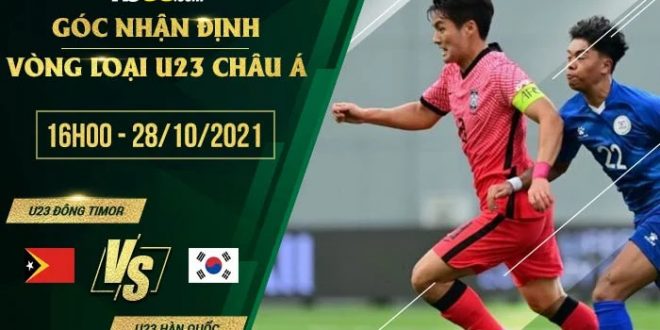 Tỷ lệ kèo U23 Đông Timor vs U23 Hàn Quốc
