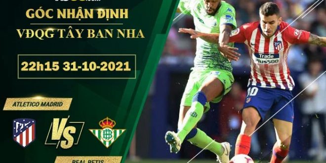 Tỷ lệ kèo Atletico Madrid vs Real Betis