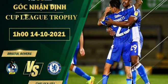 Tỷ lệ kèo Bristol Rovers vs Chelsea U21