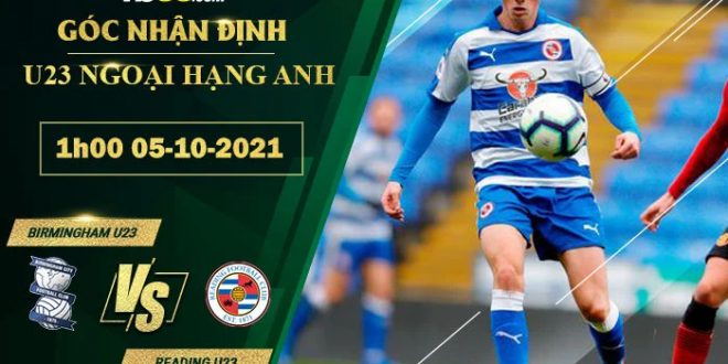 Tỷ lệ kèo Reading U23 vs Birmingham U23