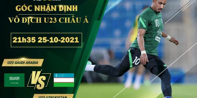 Tỷ lệ kèo U23 Saudi Arabia vs U23 Uzbekistan