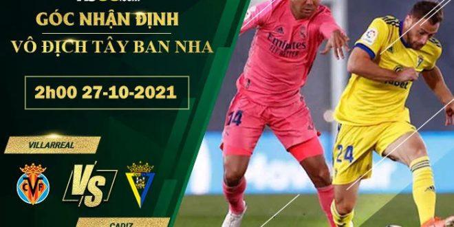 Tỷ lệ kèo Villarreal vs Cadiz