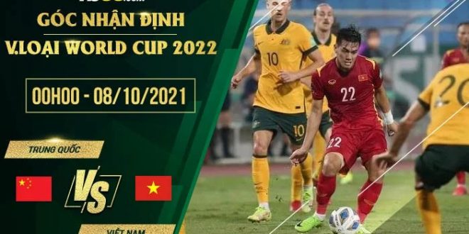 Nhận định soi kèo Trung Quốc vs Việt Nam