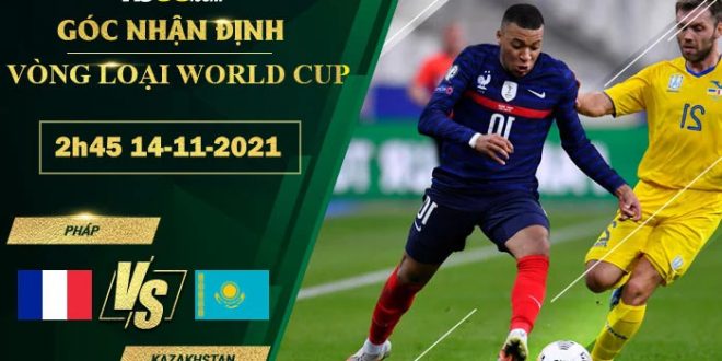 Tỷ lệ kèo Pháp vs Kazakhstan