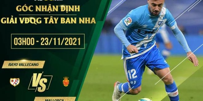 Tỷ lệ kèo Rayo Vallecano vs Mallorca