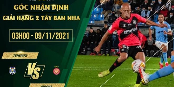 Tỷ lệ kèo Tenerife vs Girona