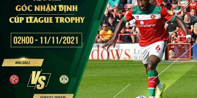Tỷ lệ kèo Walsall vs Forest Green