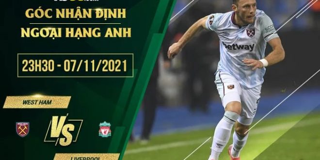 Tỷ lệ kèo West Ham vs Liverpool