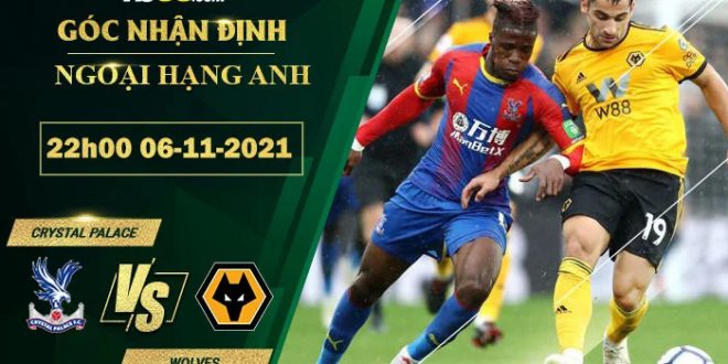 Tỷ lệ kèo Crystal Palace vs Wolves
