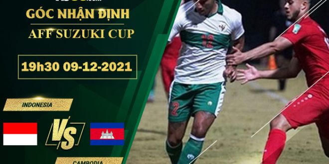 Tỷ lệ kèo Indonesia vs Cambodia