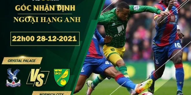 Tỷ lệ kèo Crystal Palace vs Norwich City