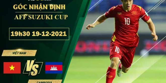 Kèo thơm Việt Nam vs Campuchia