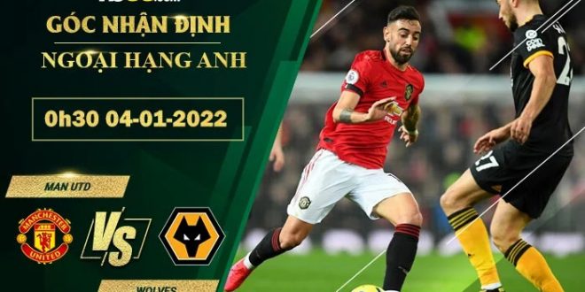 Tỷ lệ kèo Man Utd vs Wolves