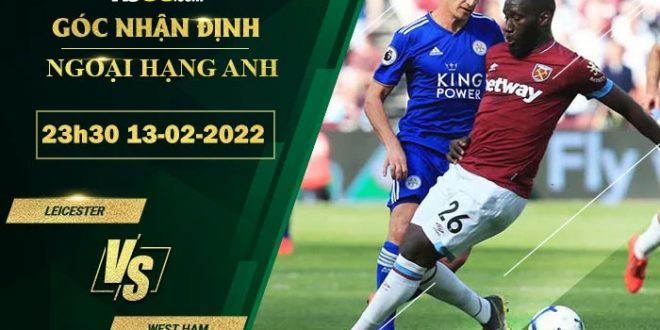Tỷ lệ kèo Leicester vs West Ham