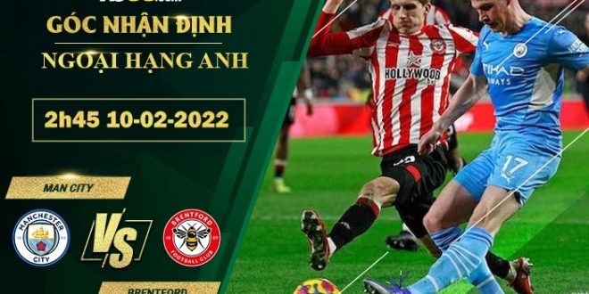 Tỷ lệ kèo Man City vs Brentford