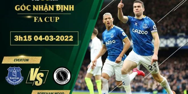 Tỷ lệ kèo Everton vs Boreham Wood