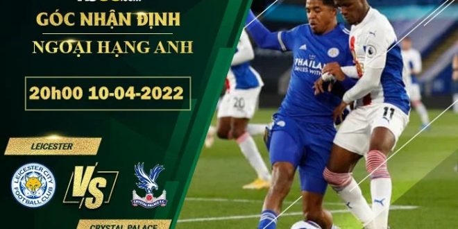 Tỷ lệ kèo Leicester vs Crystal Palace