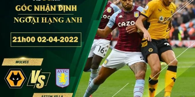 Tỷ lệ kèo Wolves vs Aston Villa
